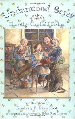 Understood Betsy: Canfield Fisher, Dorothy, Root, Kimberly Bulcken ...